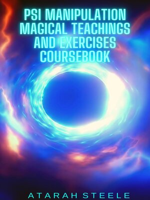 cover image of Psi Manipulation Magical Teachings and Exercises Coursebook